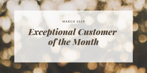 Exceptional Customer of the Month